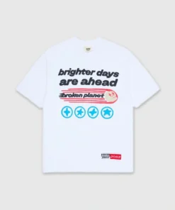 Broken Planet Brighter Days Are Ahead White shirt